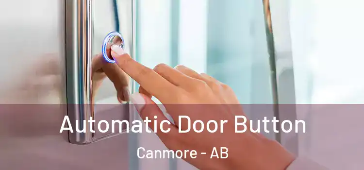Automatic Door Button Canmore - AB