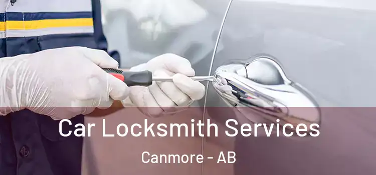 Car Locksmith Services Canmore - AB