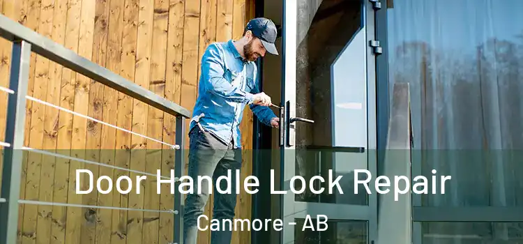 Door Handle Lock Repair Canmore - AB