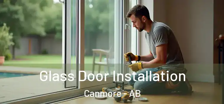Glass Door Installation Canmore - AB