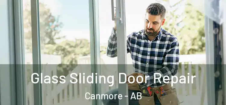 Glass Sliding Door Repair Canmore - AB