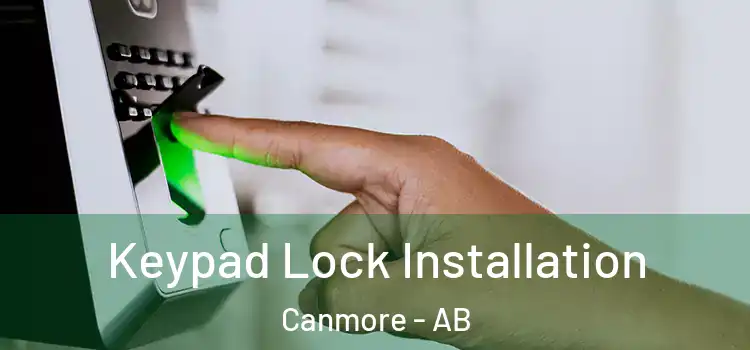 Keypad Lock Installation Canmore - AB