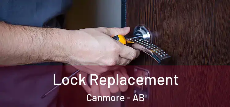 Lock Replacement Canmore - AB
