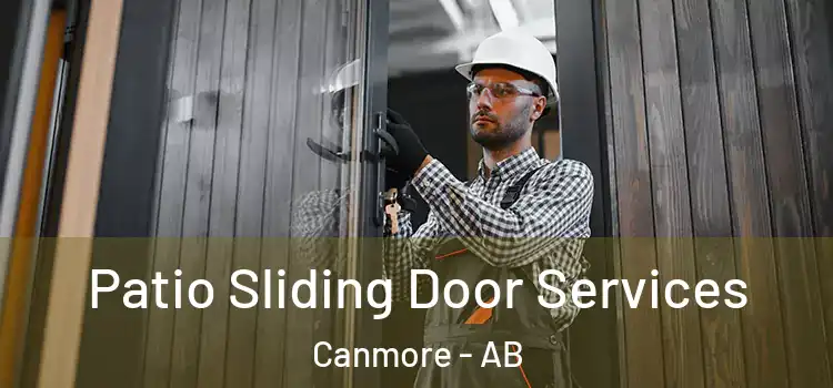 Patio Sliding Door Services Canmore - AB