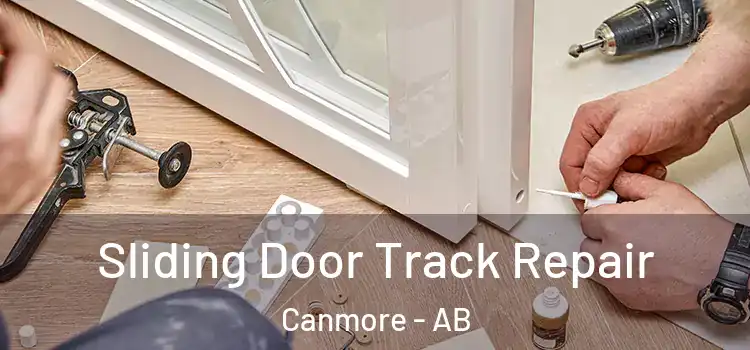 Sliding Door Track Repair Canmore - AB