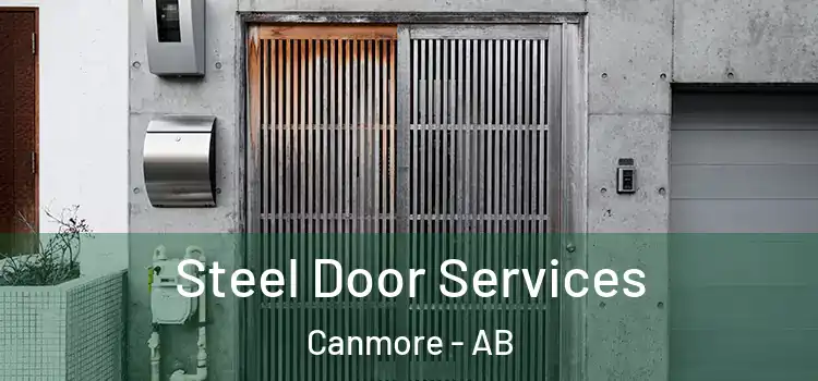 Steel Door Services Canmore - AB
